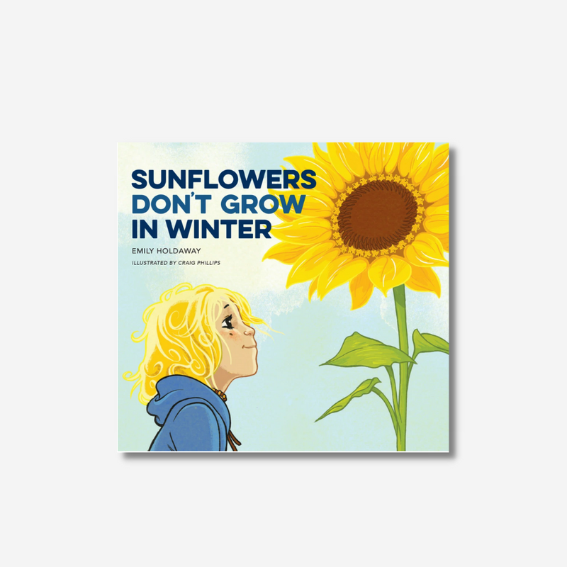 Sunflowers Don't Grow in Winter